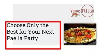 Choose Only the Best for Your Next Paella Party