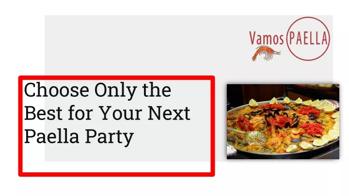 choose only the best for your next paella party