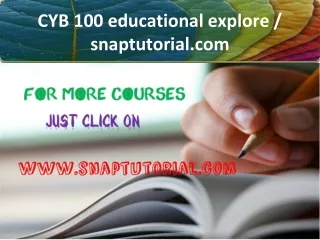 CYB 100 educational explore / snaptutorial.com