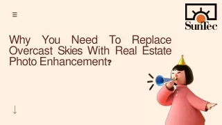 why you need to replace overcast skies with real estate photo enhancement