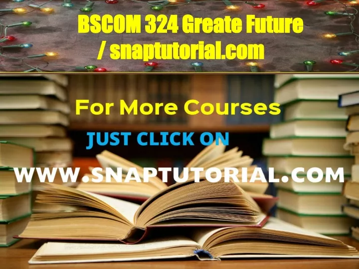 bscom 324 greate future snaptutorial com