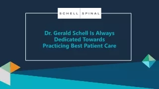Dr. Gerald Schell is always dedicated towards practicing best patient care