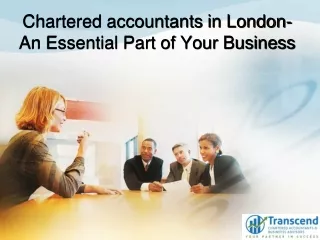 Chartered accountants in London-  An Essential Part of Your Business