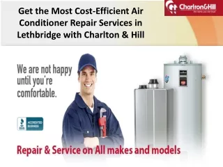 Get the Most Cost-Efficient Air Conditioner Repair Services in Lethbridge with Charlton & Hill