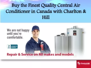 Buy the Finest Quality Central Air Conditioner in Canada with Charlton & Hill