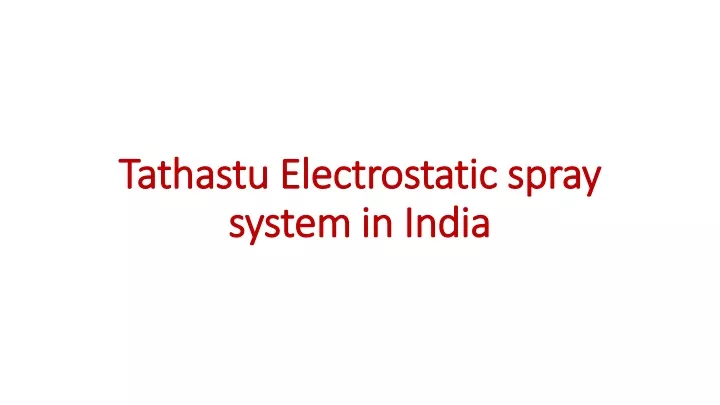tathastu electrostatic spray system in india