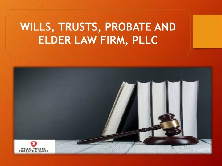 wills trusts probate and elder law firm pllc