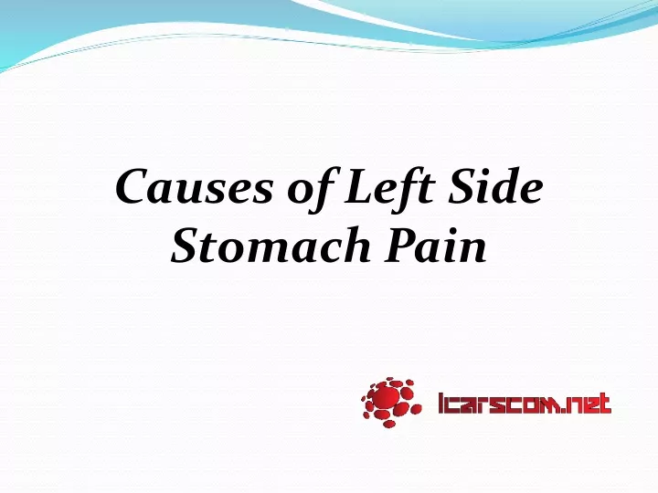causes of left side stomach pain