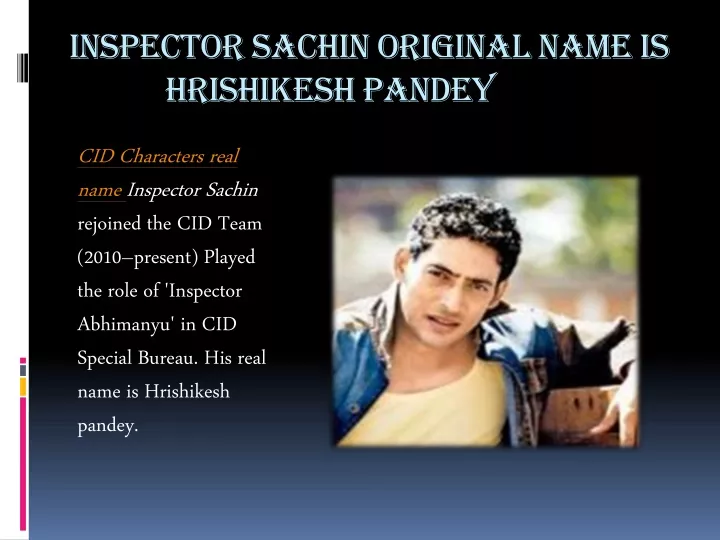 inspector sachin original name is hrishikesh pandey