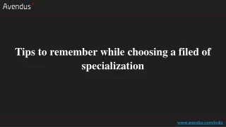 tips to remember while choosing a filed