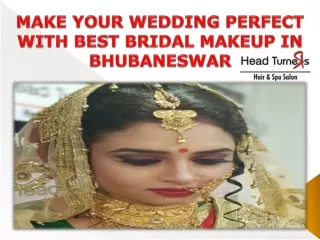 MAKE YOUR WEDDING PERFECT WITH BEST BRIDAL MAKEUP IN BHUBANESWAR