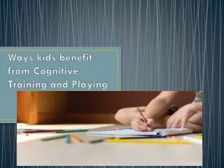 Ways Kids Benefit From Cognitive Training and Playing