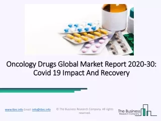 2020 Oncology Drugs Market Share, Restraints, Segments And Regions