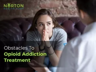 Obstacles To Opioid Addiction Treatment