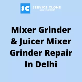 JUICER MIXER GRINDER REPAIR IN DELHI