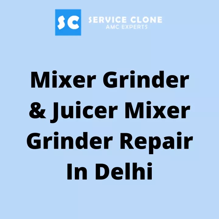 mixer grinder juicer mixer grinder repair in delhi