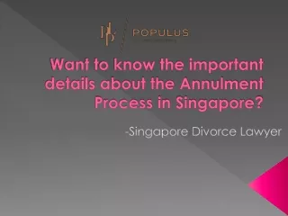 want to know the important details about the annulment process in singapore