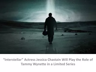 “Interstellar” Actress Jessica Chastain Will Play the Role of Tammy Wynette in a Limited Series