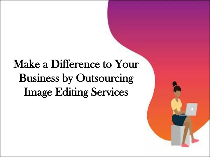 make a difference to your business by outsourcing