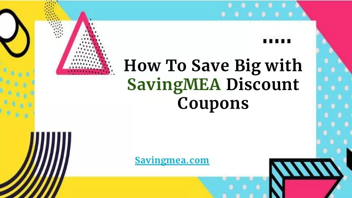 how to save big with savingmea discount coupons