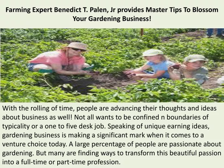farming expert benedict t palen jr provides master tips to blossom your gardening business
