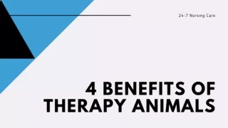 4 Benefits of Therapy Animals - 24-7 Nursing Care
