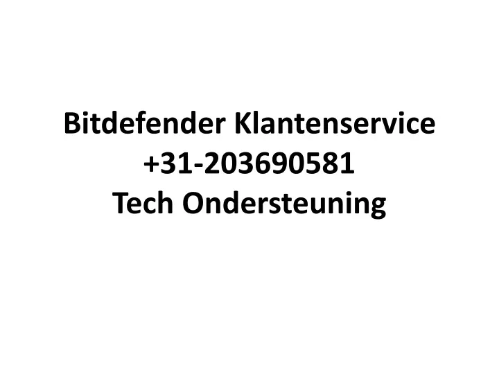 bitdefender klantenservice 31 203690581 tech ondersteuning