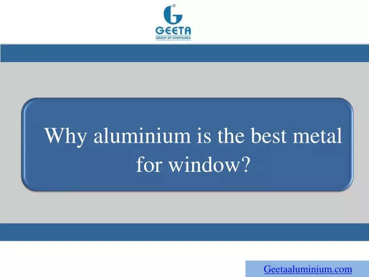 why aluminium is the best metal for window