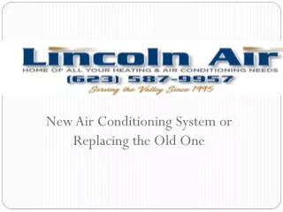 New Air Conditioning System or Replacing the Old One