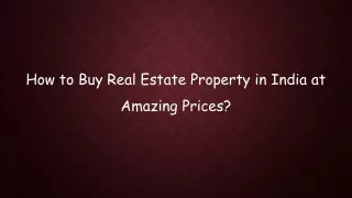 How to Buy Real Estate Property in India at Amazing Prices?