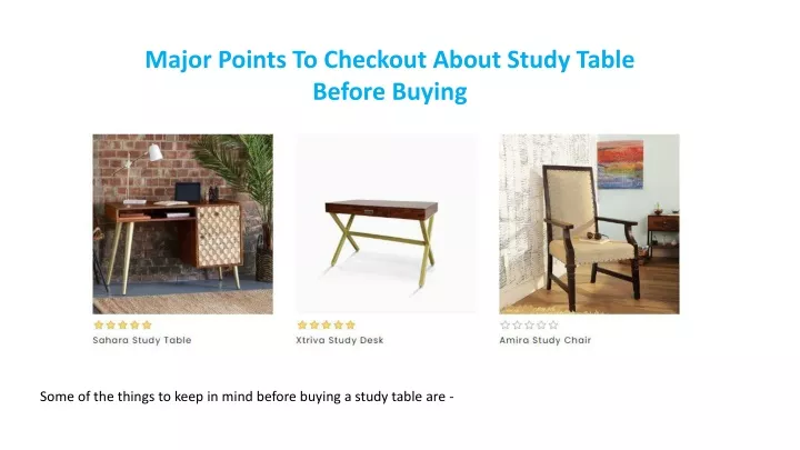 major points to checkout about study table before