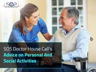 SOS Doctor House Call’s Advice on Personal And Social Activities