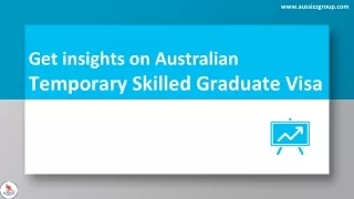 Get insights on Australian Temporary Skilled Graduate Visa