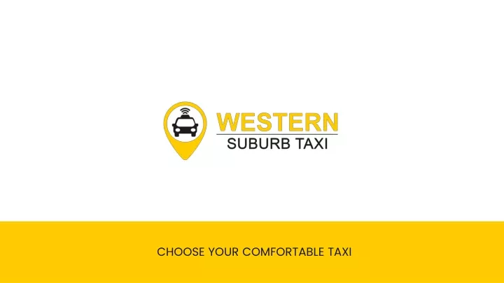 choose your comfortable taxi