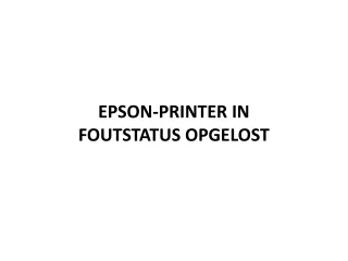 epson printer in foutstatus opgelost