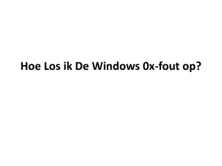 hoe los ik de windows 0x fout op