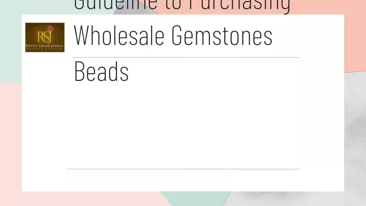 guideline to purchasing wholesale gemstones beads