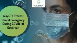 Ways To Prevent Dental Emergency During Covid-19 Outbreak