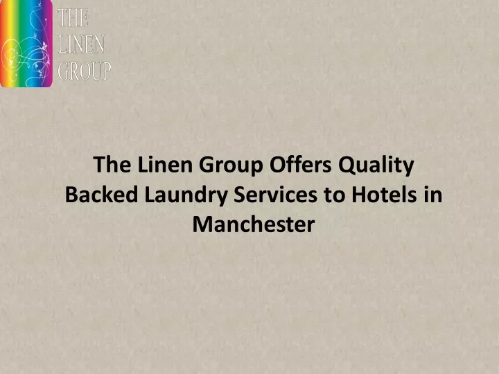 the linen group offers quality backed laundry