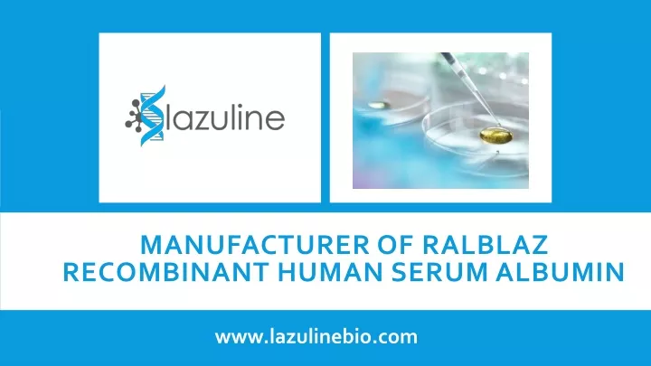 manufacturer of ralblaz recombinant human serum albumin