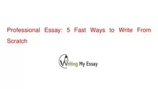 Professional Essay: 5 Fast Ways to Write From Scratch
