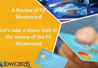 A Review of Fit Mastercard Let’s take a closer look at the review of the Fit Mastercard