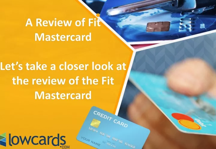 a review of fit mastercard let s take a closer look at the review of the fit mastercard