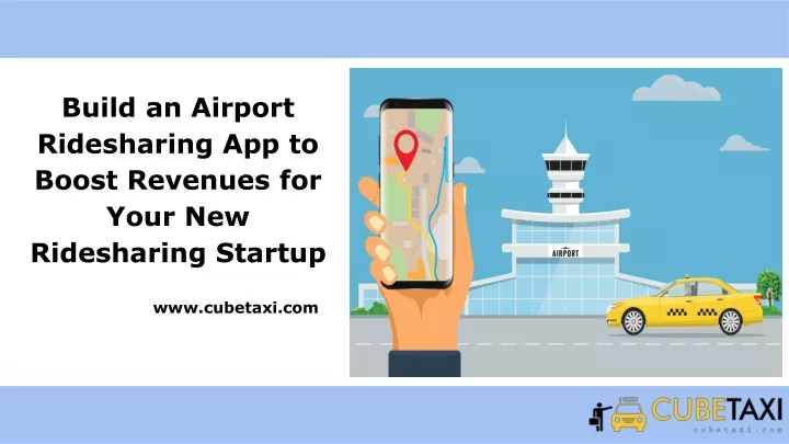 build an airport ridesharing app to boost revenues for your new ridesharing startup
