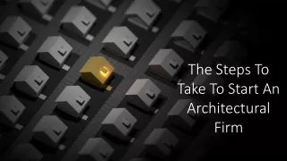 The Steps To Take To Start An Architectural Firm