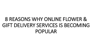 REASONS WHY ONLINE FLOWER & GIFT DELIVERY SERVICES IS BECOMING POPULAR