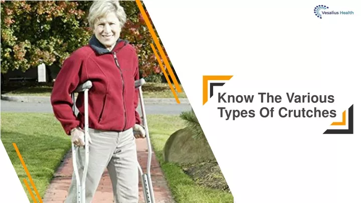 know the various types of crutches