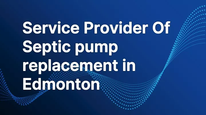 service provider of septic pump replacement in edmonton
