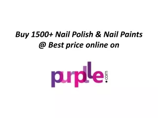 Buy 1500  Nail Polish & Nail Paints @ Best price online