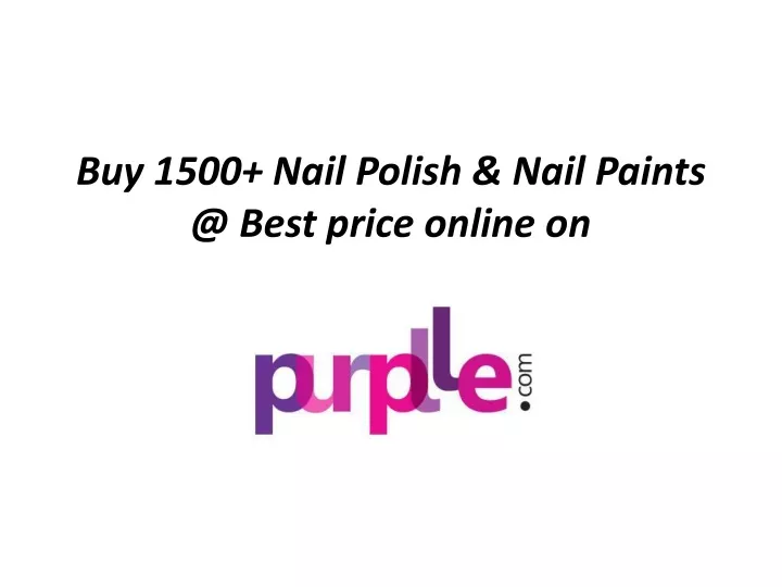 buy 1500 nail polish nail paints @ best price online on
